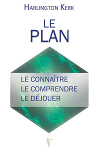 Le Plan - Le connaître - Le comprendre - Le déjouer