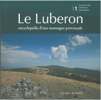 ENCYCLOPEDIE - LE LUBERON - TOME 1 - ENCYCLOPEDIE D'UNE MONTAGNE PROVENCALE