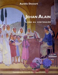 Jehan Alain - livre du centenaire, [1911-2011]