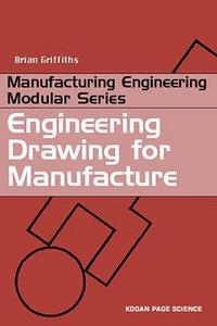 ENGINEERING DRAWING FOR MANUFACTURE MANUFACTURING ENGINEERING MODULAR SERIES