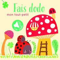 MON TOUT-PETIT - FAIS DODO. LIVRE SONORE