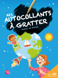 AUTOUR DU MONDE. MES AUTOCOLLANTS A GRATTER