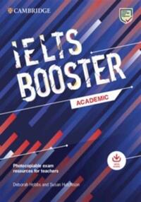 CAMBRIDGE ENGLISH EXAM BOOSTERS IELTS BOOSTER ACADEMIC WITH PHOTOCOPIABLE EXAM RESOURCES FOR TEACHER
