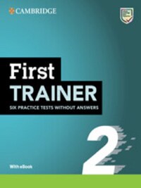 FIRST TRAINER 2 SIX PRACTICE TESTS WITHOUT ANSWERS WITH AUDIO DOWNLOAD WITH EBOOK