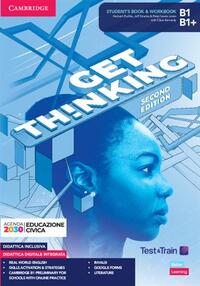 Get thinking; student's book and workbook b1/b1+ combo with ebook and test and train preliminary for schools, 2nd ed.