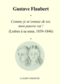 Correspondance Entre Gustave Flaubert Et Sa Soeur Caroline