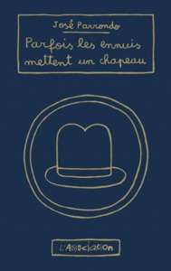 PARFOIS LES ENNUIS METTENT UN CHAPEAU - NOUVELLE EDITION