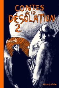 CONTES DE LA DESOLATION 2