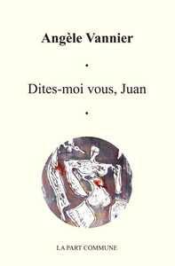 Dites-Moi Vous, Juan