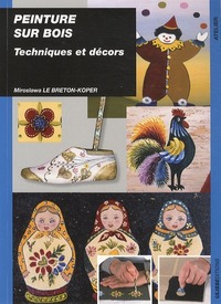 PEINTURE SUR BOIS TECHNIQUES ET DECORS