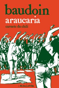 Araucaria, Carnets du Chili - Nouvelle Edition