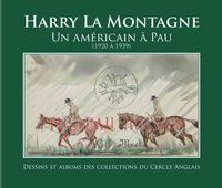 HARRY LA MONTAGNE - UN AMERICAIN A PAU (1920-1939)