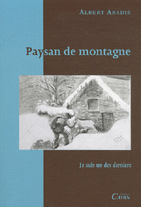Paysan de montagne - je suis un des derniers