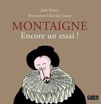 MONTAIGNE, ENCORE UN ESSAI !