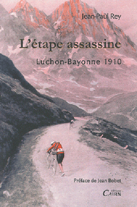 L'étape assassine - Luchon-Bayonne 1910