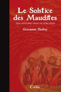 Le solstice des maudites - une histoire vraie de sorcières