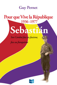 Pour que Vive la République -1936 1977 Sébastian