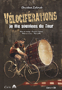 VELOCIFERATIONS - JE ME SOUVIENS DU TOUR DE CHRISTIAN LABORDE AVEC CD