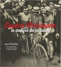 Eugène Christophe - le damné de la route
