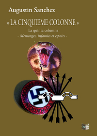 « LA CINQUIEME COLONNE » La quinta columna - Mensonges, infamies et espoirs -