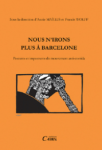 Nous n'irons plus à Barcelone - postures et impostures du mouvement anti-corrida