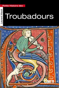 PETITE HISTOIRE DES TROUBADOURS