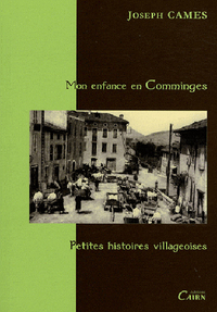 Mon enfance en Comminges - petites histoires villageoises