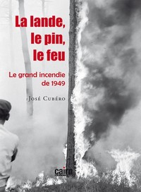 La lande, le pin, le feu