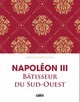 Napoléon III bâtisseur du Sud-Ouest