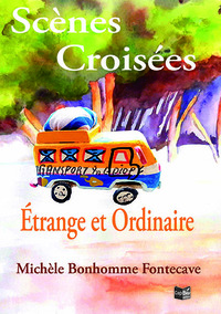 SCENES CROISEES, ETRANGE ET ORDINAIRE