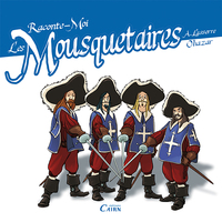 Raconte-moi les mousquetaires