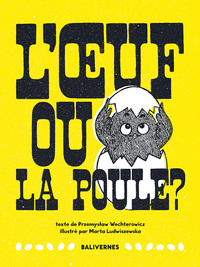 L'Oeuf Ou La Poule '