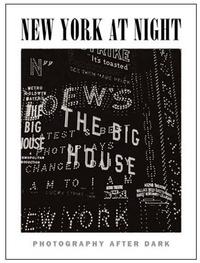 New York at Night: Photography after Dark /anglais