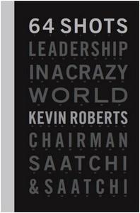 64 Shots: Leadership in a Crazy World /anglais