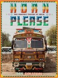 Dan Eckstein Horn Please The Decorated Trucks of India /anglais