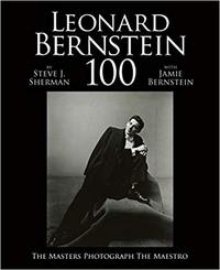 Leonard Bernstein 100 : The Masters Photograph the Maestro /anglais