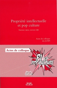 PROPRIETE INTELLECTUELLE ET POP CULTURE