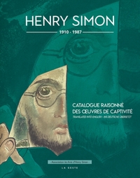 HENRY SIMON - CATALOGUE RAISONNÉ DES OEUVRES DE CAPTIVITÉ