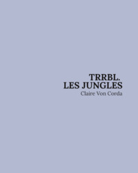 TRRBL. LES JUNGLES