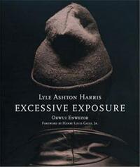 Lyle Ashton Harris : Excessive Exposure /anglais