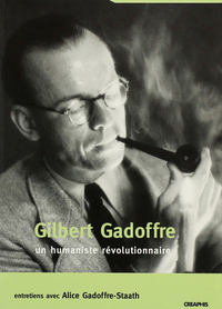 GILBERT GADOFFRE UN HUMANISTE REVOLUTIONNAIRE