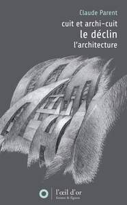 DECLIN, CUIT ET ARCHICUIT, L'ARCHITECTURE (LE)