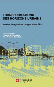 TRANSFORMATIONS DES HORIZONS URBAINS - SAVOIRS, IMAGINAIRES, USAGES ET CONFLITS