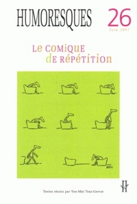 HUMORESQUES, N 26/JUIN 2007. LE COMIQUE DE REPETITION