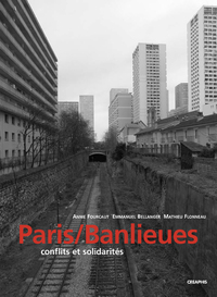 PARIS/ BANLIEUES.CONFLITS ET SOLIDARITES