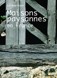 LES MAISONS PAYSANNES EN FRANCE