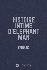 Histoire intime d'Elephant Man