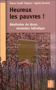 "HEUREUX LES PAUVRES !" - BEATITUDES DE JESUS, REVOLUTION HEBRAIQUE