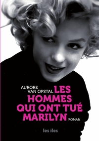 LES HOMMES QUI ONT TUE MARILYN