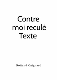 Contre moi reculé Texte